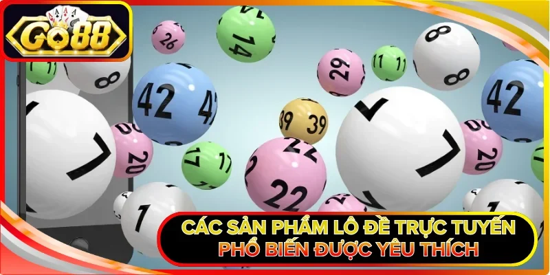 Saba Lottery GO88 - Sân Chơi Lô Đề Với Công Nghệ Hiện Đại 2 Các sản phẩm lô đề trực tuyến phổ biến được yêu thích