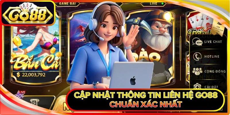 Liên Hệ GO88 - Hỗ Trợ Khách Hàng Chuyên Nghiệp Tận Tâm 1 Cập nhật thông tin liên hệ GO88 chuẩn xác nhất