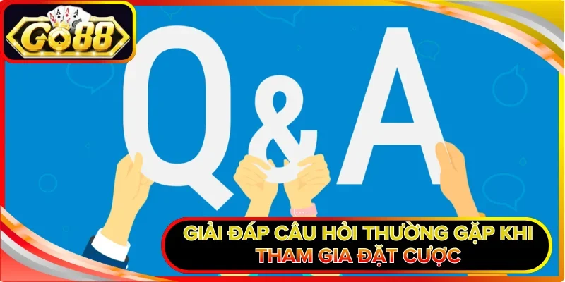Tài Xỉu Ăn Tiền GO88 - Game Trực Tuyến Đổi Thưởng Siêu Tốc 3 Giải đáp câu hỏi thường gặp khi tham gia đặt cược